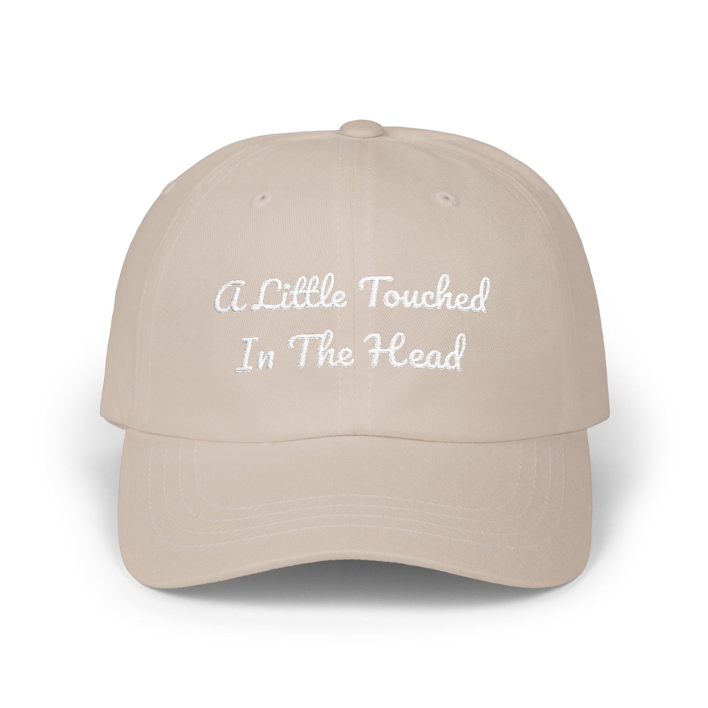 Classic Dad Cap — "A Little Touched In The Head" Embroidered Cotton Baseball Hat