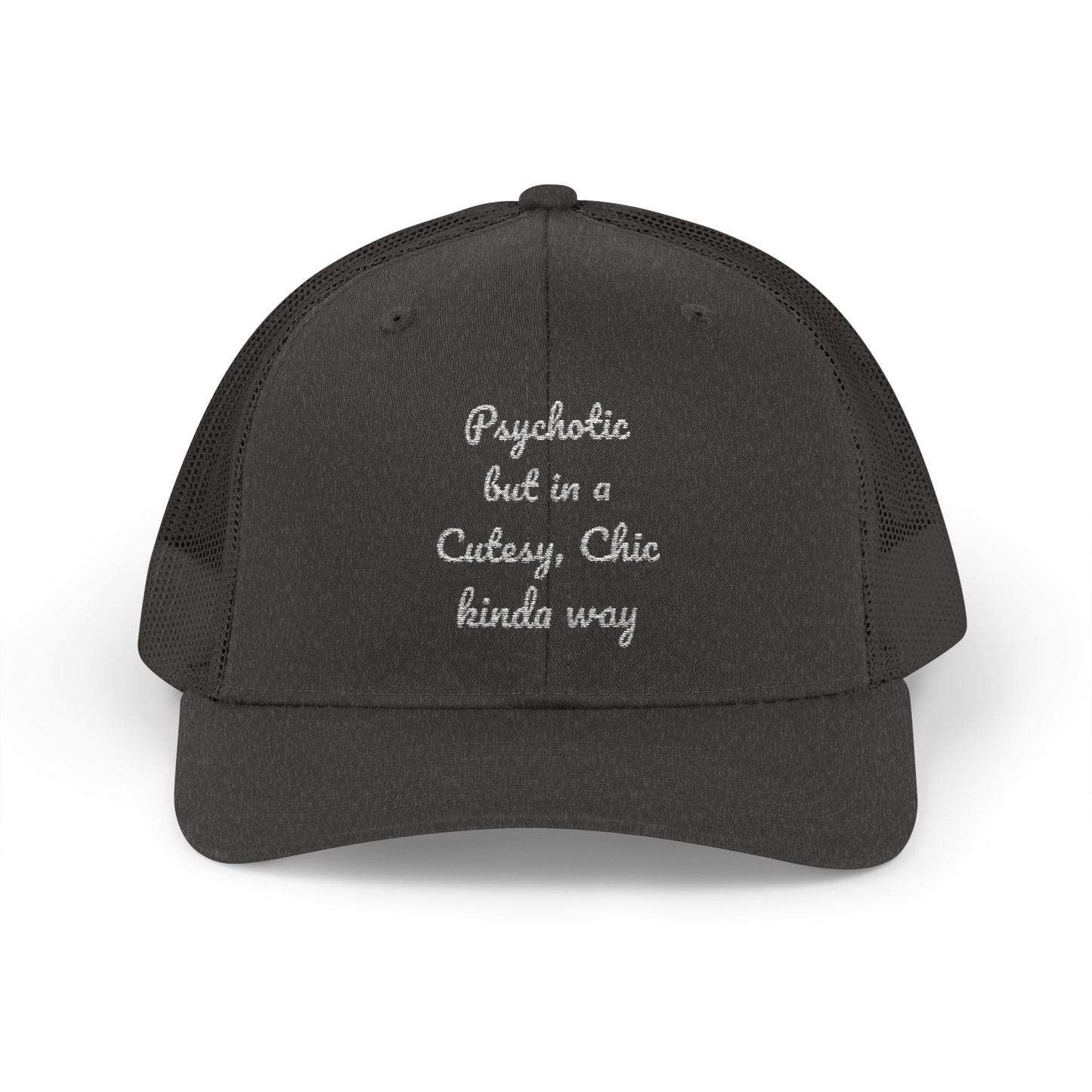Snapback Trucker Cap — “Psychotic but in a Cutesy, Chic Kinda Way” Embroidered Mesh Hat