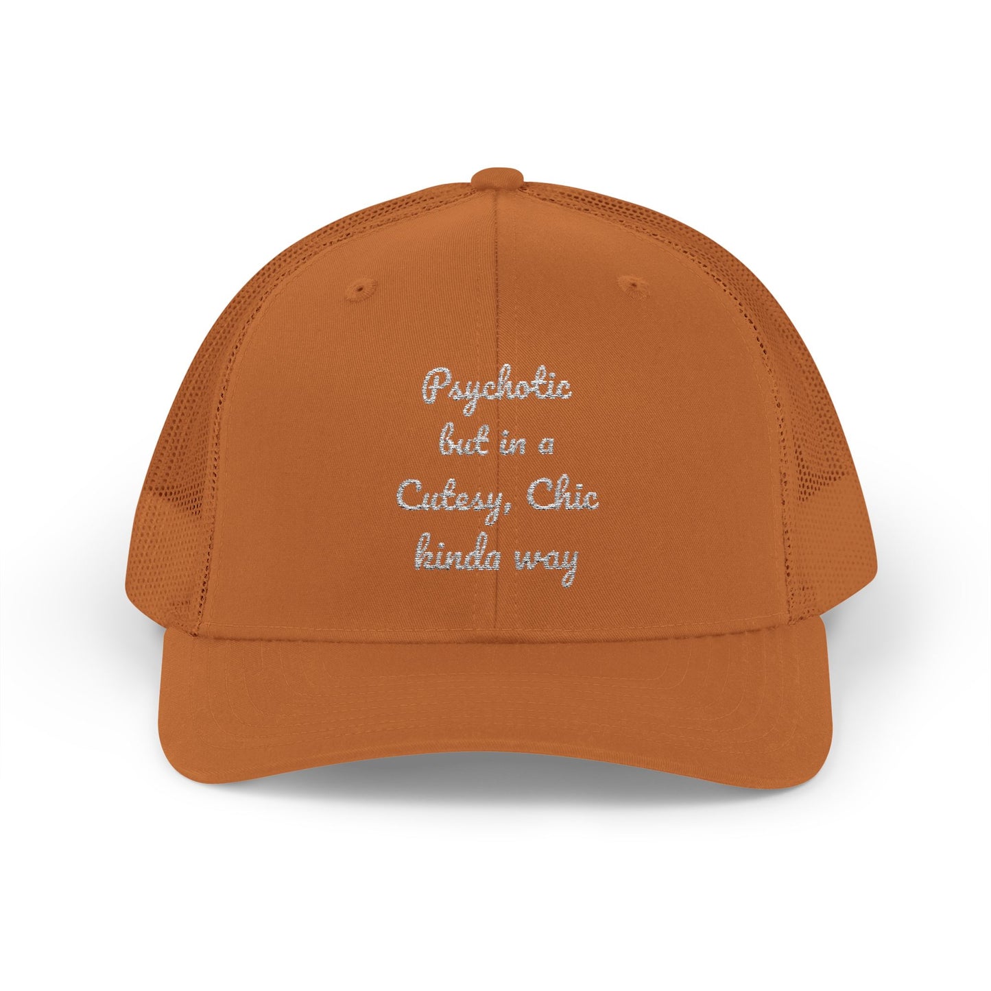Snapback Trucker Cap — “Psychotic but in a Cutesy, Chic Kinda Way” Embroidered Mesh Hat