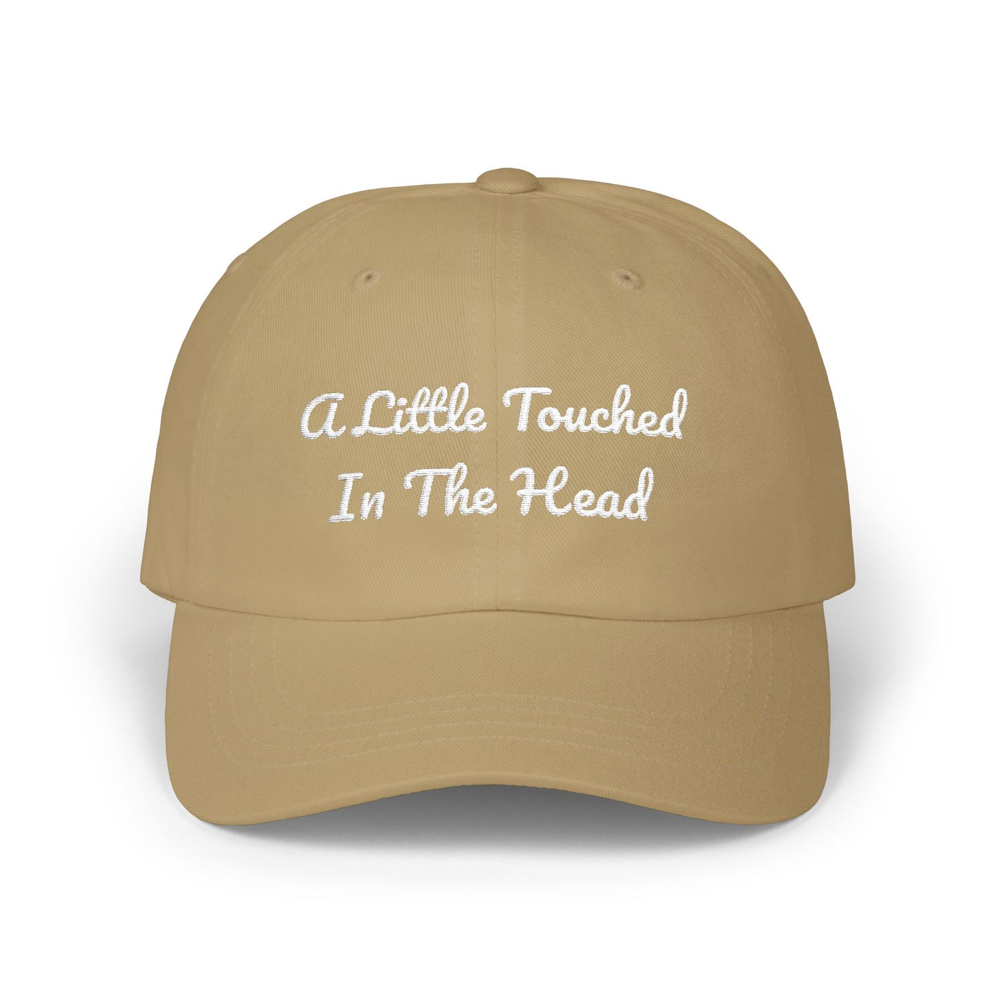Classic Dad Cap — "A Little Touched In The Head" Embroidered Cotton Baseball Hat