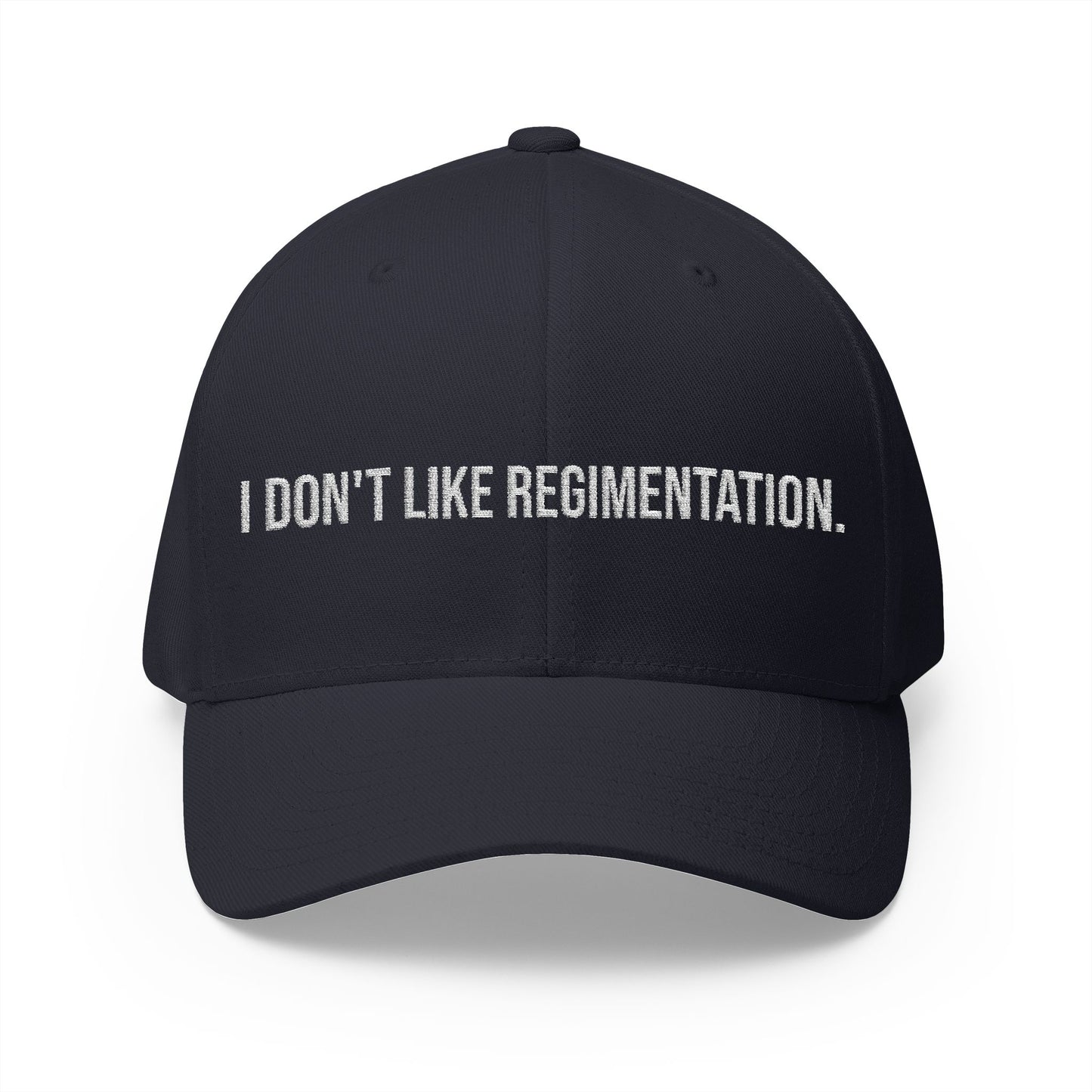 Embroidered Baseball Cap — "I Don't Like Regimentation" Conservative Statement Hat