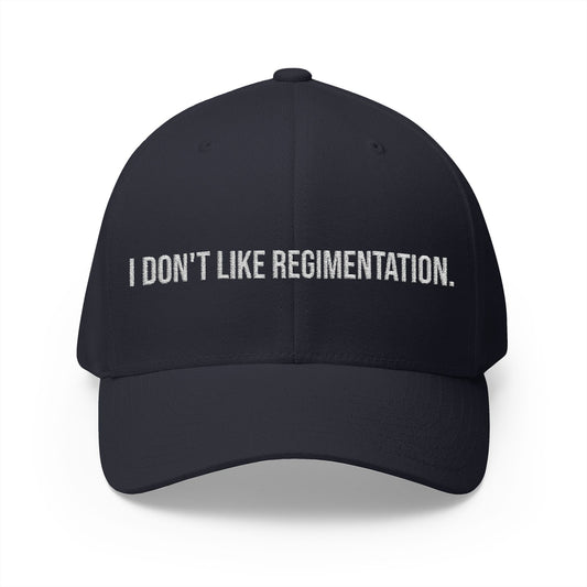 Embroidered Baseball Cap — "I Don't Like Regimentation" Conservative Statement Hat