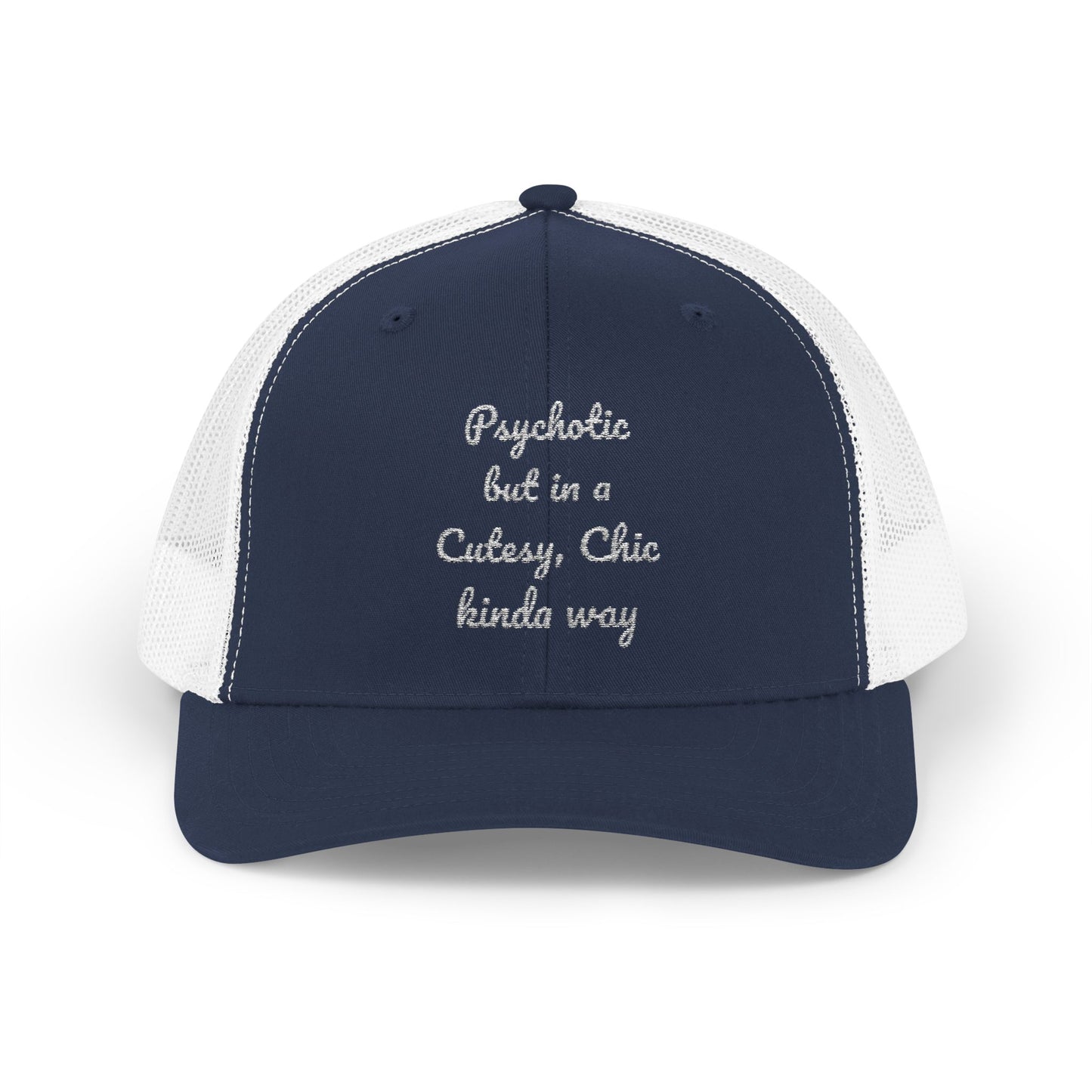 Snapback Trucker Cap — “Psychotic but in a Cutesy, Chic Kinda Way” Embroidered Mesh Hat